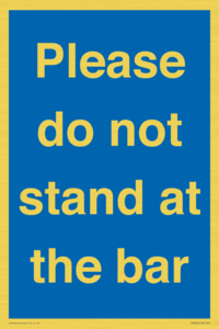 Please do not stand at the bar